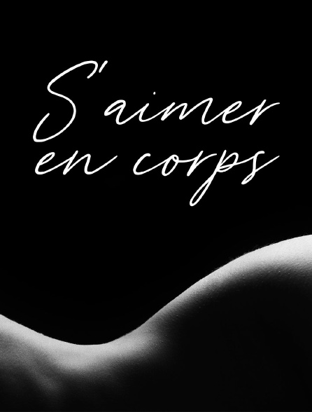 S'aimer en corps