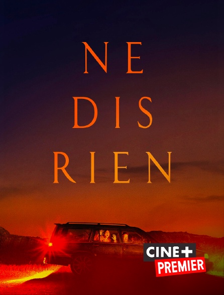 Ciné+ Premier - Ne dis rien