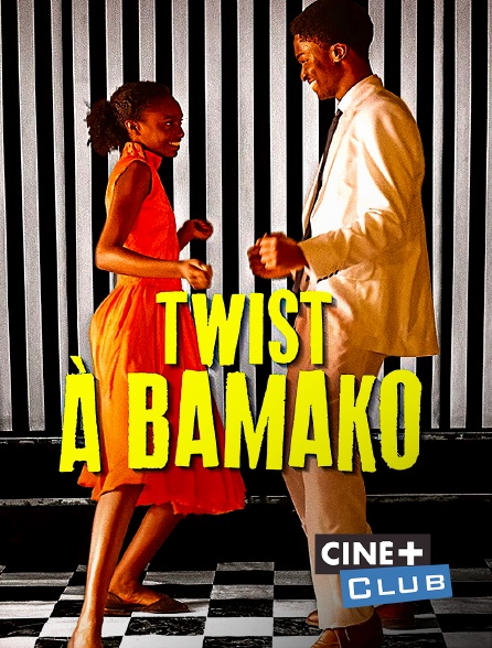 Ciné+ Club - Twist à Bamako