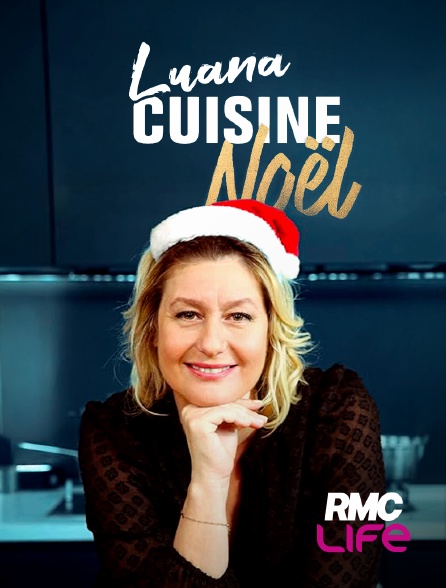 RMC Life - Luana cuisine Noël
