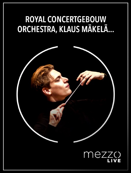 Mezzo Live HD - Royal Concertgebouw Orchestra, Klaus Mäkelä : Bruckner