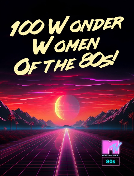 MTV 80' - 100 Wonder Women Of the 80s!