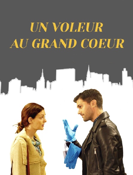 Un voleur au grand coeur