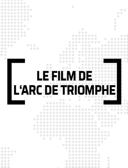 Le film de l'Arc