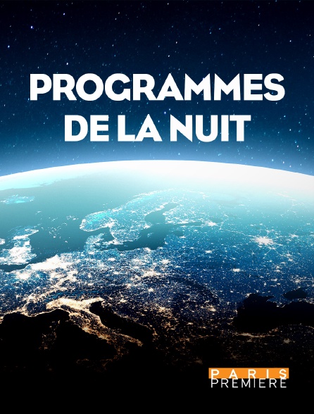 Paris Première - Programmes de la nuit