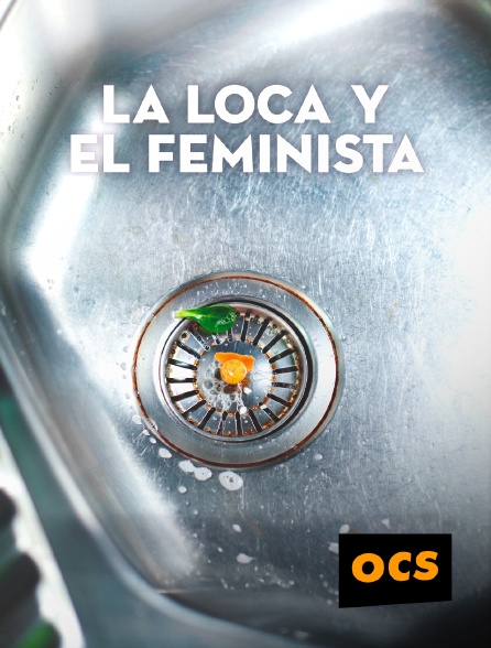 OCS - La loca y el feminista