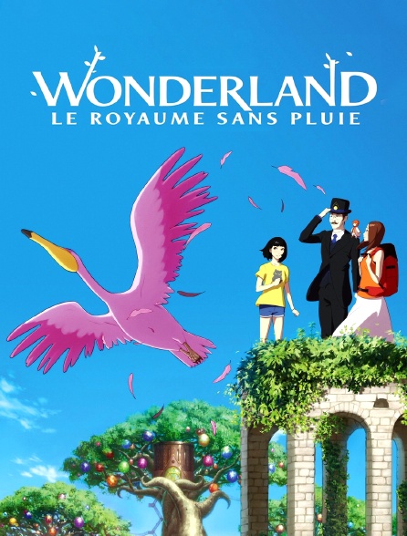 Wonderland, le royaume sans pluie
