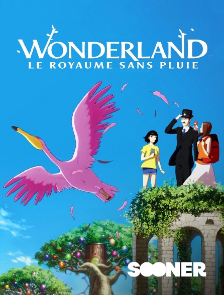 Sooner - Wonderland, le royaume sans pluie
