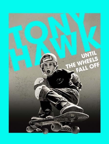 Tony Hawk : Until the Wheels Fall Off