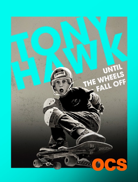 OCS - TONY HAWK: UNTIL THE WHEELS FALL OFF