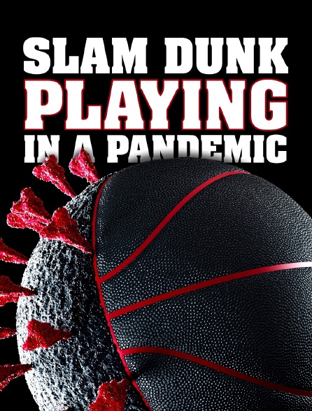 Slam Dunk: Playing in a Pandemic