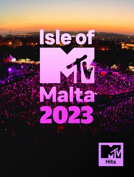 MTV Hits - World Stage: Isle Of MTV 2023 - Les temps forts
