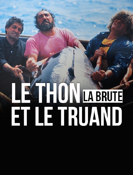 Le thon, la brute et le truand