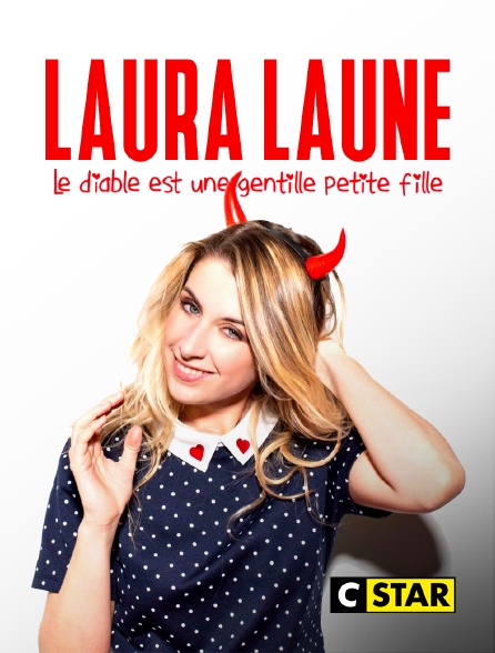CSTAR - Laura Laune : Le diable est une gentille petite fille