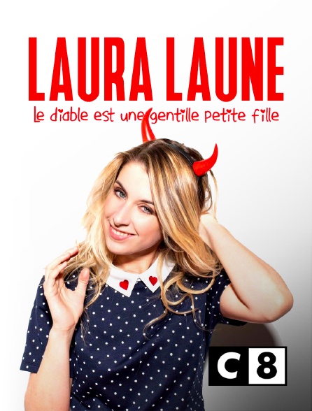 C8 - Laura Laune : Le Diable est une gentille petite fille