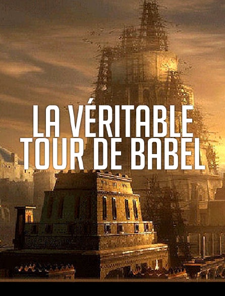 La véritable tour de Babel