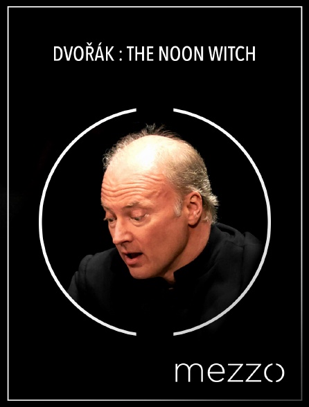 Mezzo - Dvořák : the Noon Witch
