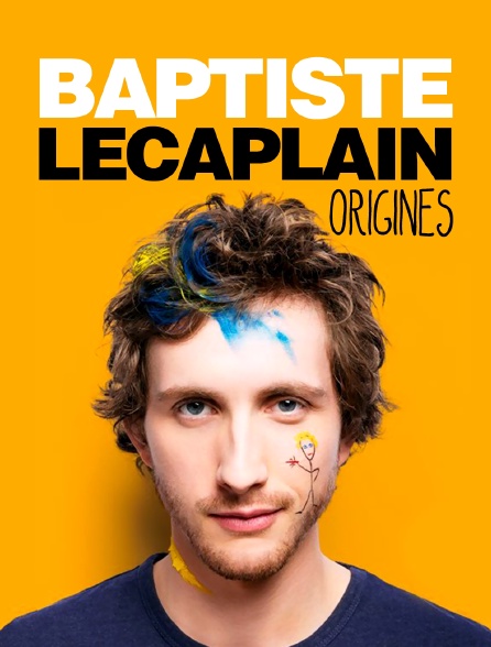 Baptiste Lecaplain : Origines
