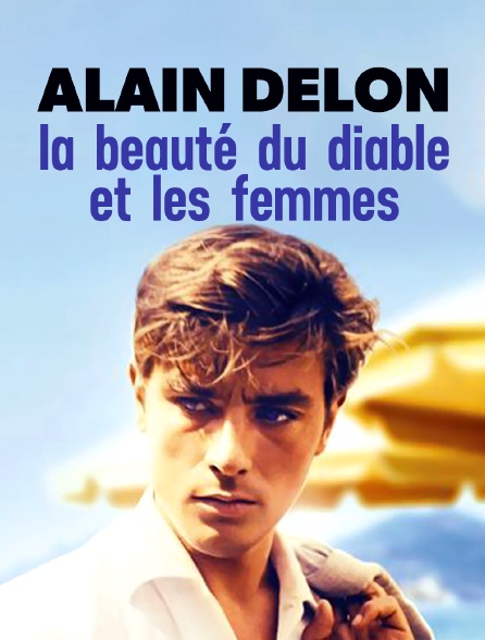 Alain Delon, la beauté du diable et les femmes