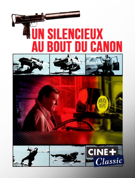 Ciné+ Classic - Un silencieux au bout du canon