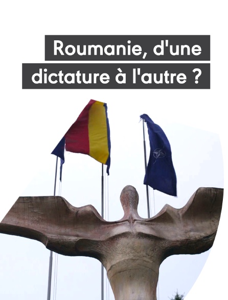 Roumanie, d'une dictature à l'autre ?