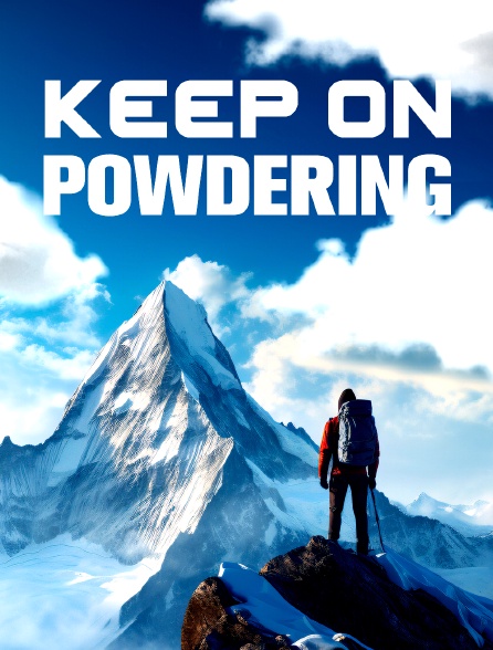 Keep on Powdering