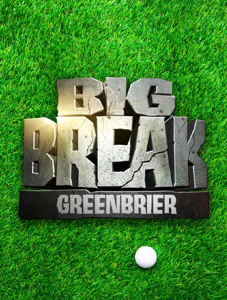 Big Break Greenbrier