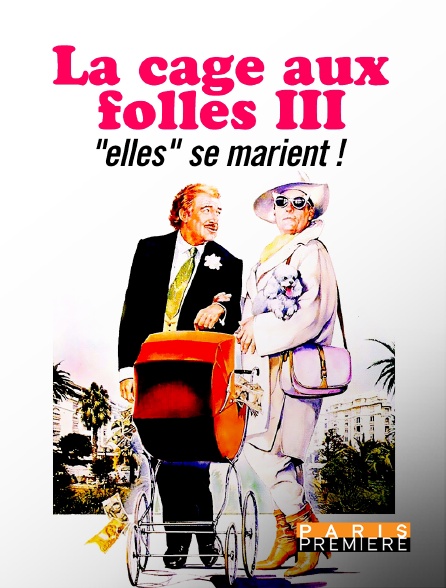 Paris Première - La cage aux folles III : "elles" se marient