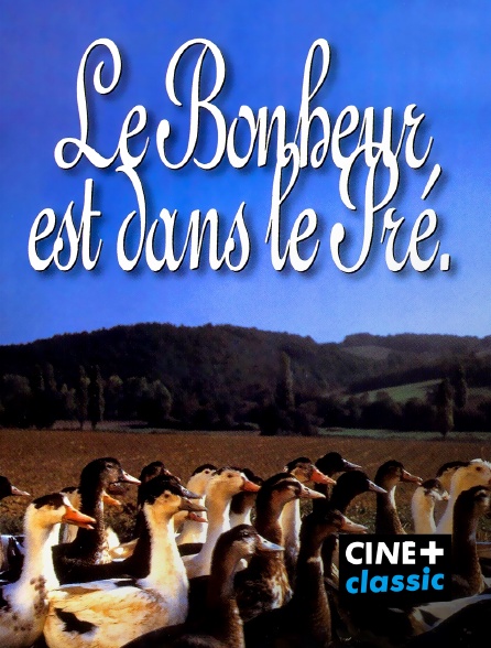 CINE+ Classic - Le bonheur est dans le pré