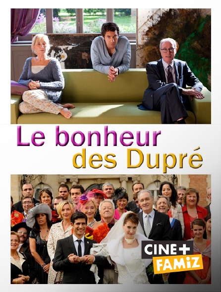 Ciné+ Famiz - Le bonheur des Dupré