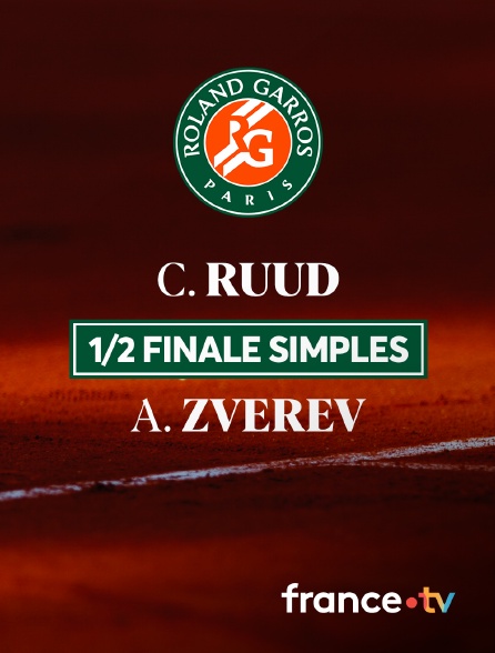 France.tv - Tennis - 1/2 finale de Roland-Garros 2024 : C. Ruud / A. Zverev