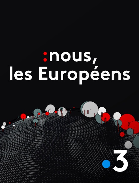 France 3 - Nous, les Européens