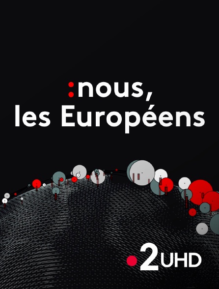 France 2 UHD - Nous, les Européens