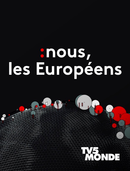 TV5MONDE - Nous, les Européens