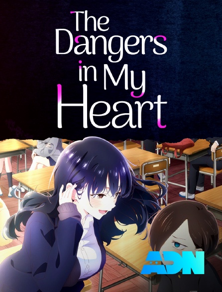 ADN - The Dangers in My Heart