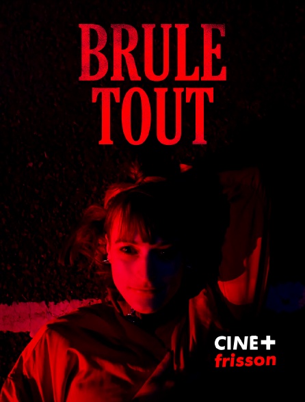 CINE+ Frisson - Brûle tout