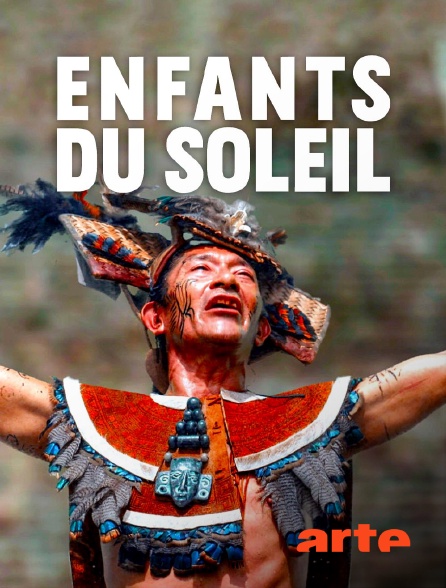 Arte - Enfants du Soleil