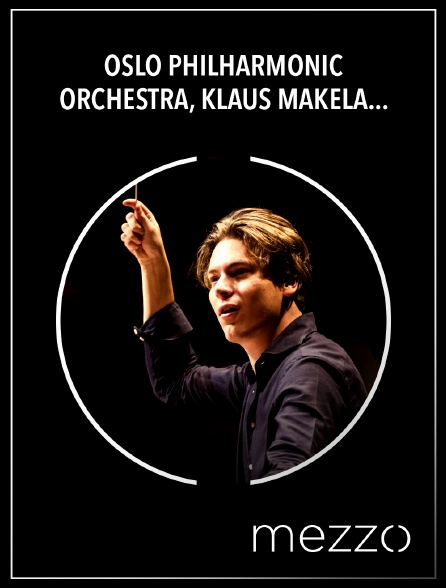 Mezzo - Oslo Philharmonic Orchestra, Klaus Mäkelä : Chostakovitch 1 & 15