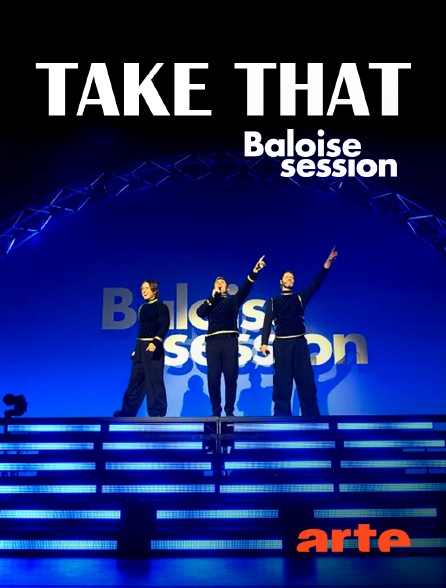 Arte - Take That - Baloise Session