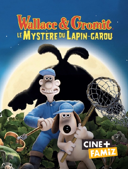 Ciné+ Famiz - Wallace & Gromit : le mystère du lapin-garou