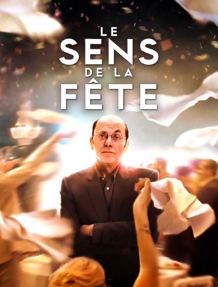 Le Sens De La Fete En Streaming Molotov Tv