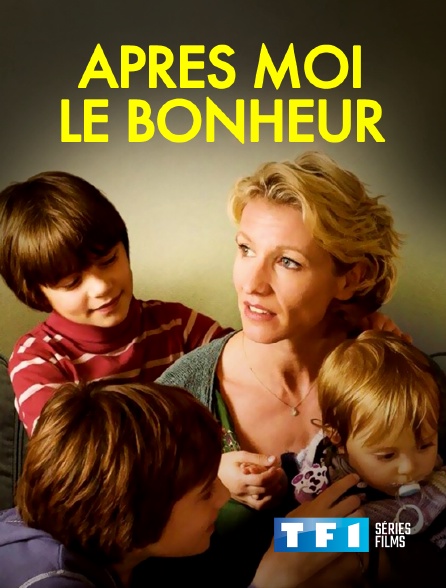 TF1 Séries Films - Après moi le bonheur