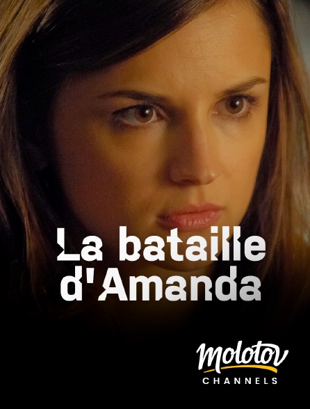 Molotov channels - La bataille d'Amanda