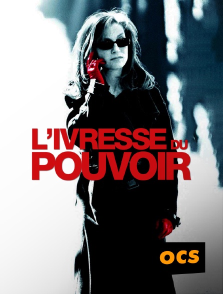 OCS - L'ivresse du pouvoir