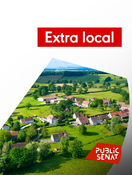 Public Sénat - Extra local