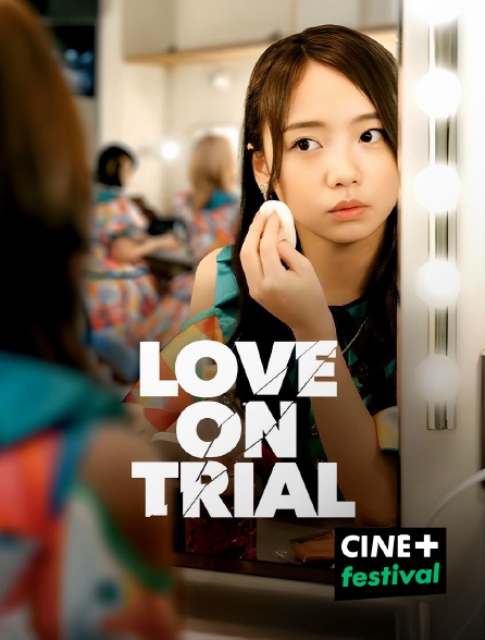 CINE+ Festival - Love on Trial en replay