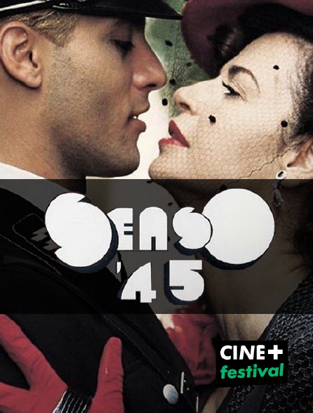 CINE+ Festival - Senso '45