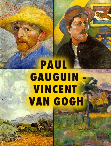 Paul Gauguin - Vincent Van Gogh