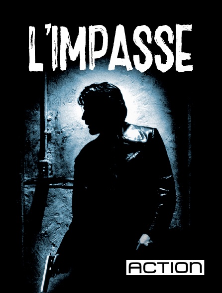 ACTION - L'impasse