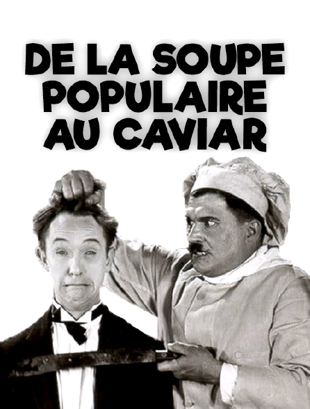 De la soupe populaire au caviar